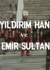 Yıldırım Han Ve Emir Sultan